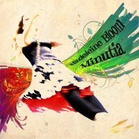 madeleine bloom - minutia